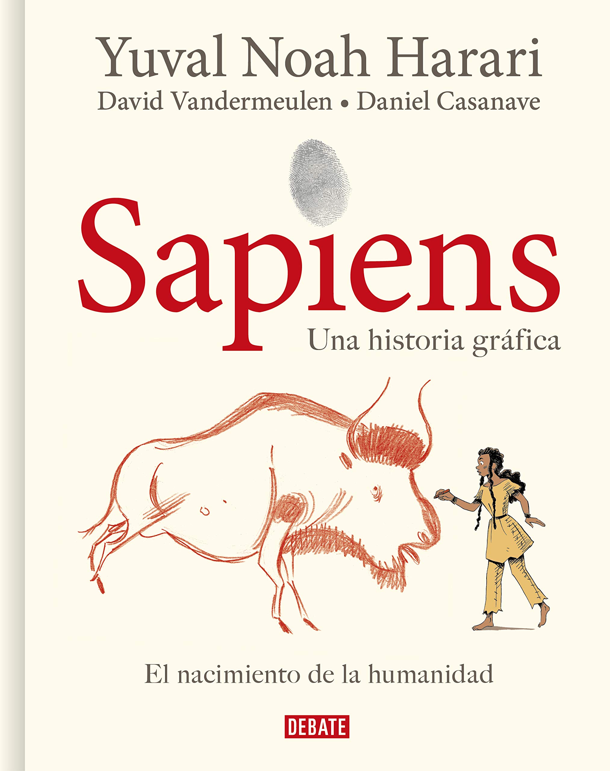 Yuval Noah Harari, Daniel Casanave, David Vandermeulen: Sapiens. Una historia gráfica. (Hardcover, Español language, Debate)