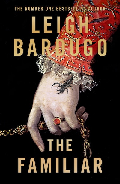 Leigh Bardugo (duplicate), Leigh Bardugo: The Familiar (Hardcover, 2024, Flatiron Books)