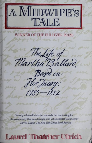 Laurel Thatcher Ulrich: A midwife's tale (1990, Vintage Books)