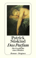 Patrick Süskind: Das Parfum (German language, 2012, Diogenes Verlag AG)