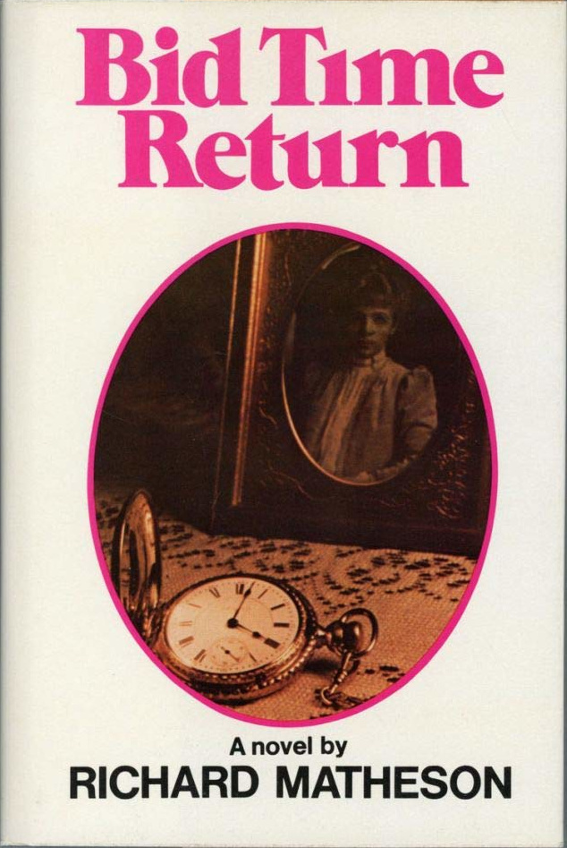 Richard Matheson: Bid Time Return (Hardcover, 1975, Viking Press)