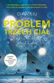 劉慈欣, Ken Liu, Luke Daniels: Problem trzech ciał (Paperback, Polish language, 2017, Dom Wydawniczy Rebis)