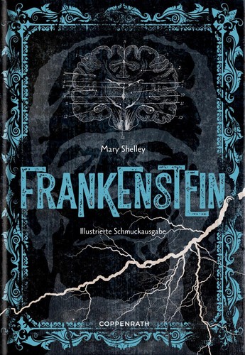 Mary Shelley: Frankenstein: oder Der neue Prometheus (German language, 2023, Coppenrath)