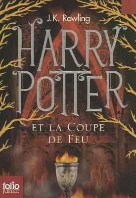 J.K. Rowling: Harry Potter et la Coupe de Feu (French language, 2011, Contemporary French Fiction)