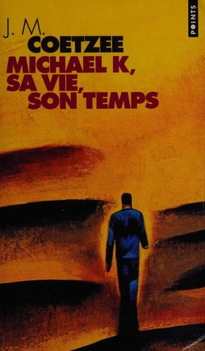 J. M. Coetzee: Michael K, sa vie, son temps (Paperback, French language, Seuil)