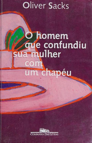 Will Self, Jonathan Davis, Oliver Sacks: Homem Que Confundiu Sua Mulher com um Chapéu, O (Paperback, Portuguese language, 1997, Companhia das Letras)