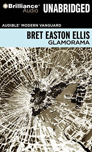 Bret Easton Ellis: Glamorama (AudiobookFormat, Brilliance Audio)