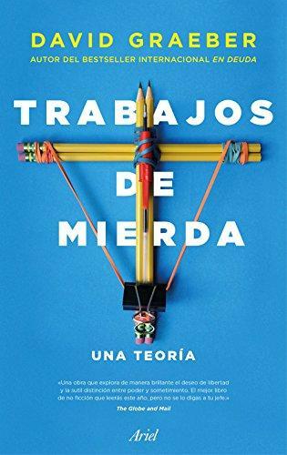 David Graeber: Trabajos de mierda: Una teoría (Spanish language)