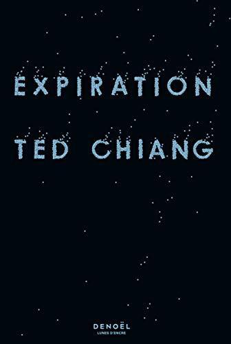 Ted Chiang: Expiration (French language, 2020, Éditions Denoël)