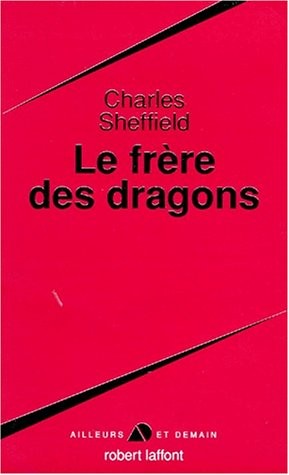 Guy Abadia, Charles Sheffield: Le frère des dragons (Paperback, ROBERT LAFFONT)