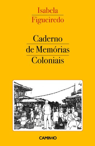 Isabela Figueiredo: Caderno de memórias coloniais (Portuguese language, 2009, Angelus Novus Editora)