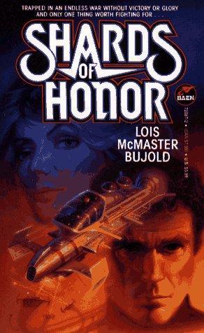 Lois McMaster Bujold: Shards of Honor (Vorkosigan Saga #1) (Paperback, 1991, Baen Books)