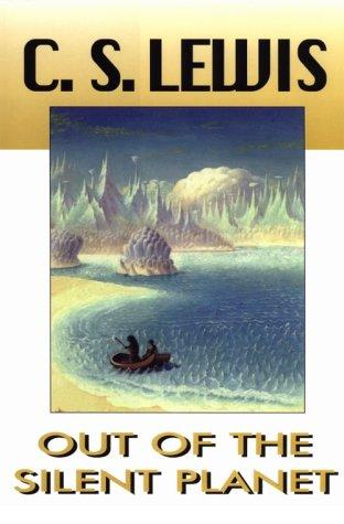 C. S. Lewis: Out of the Silent Planet (Hardcover, MacMillan Publishing Company.)