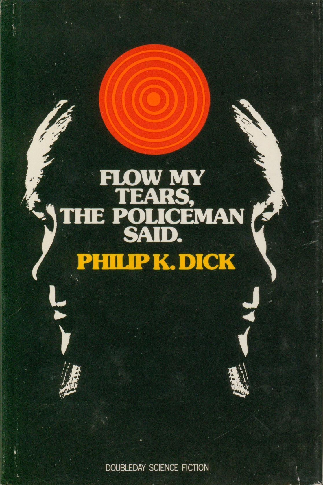 Philip Dick: Flow My Tears, the Policeman Said (Hardcover, 1974, Doubleday)