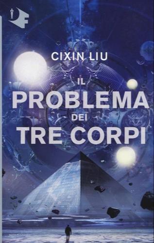 劉慈欣: Il problema dei tre corpi (Italian language, 2017, Gruppo Mondadori)
