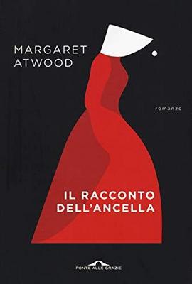 Margaret Atwood: Il racconto dell'Ancella (Paperback, Italian language, 2004, Ponte alle Grazie)