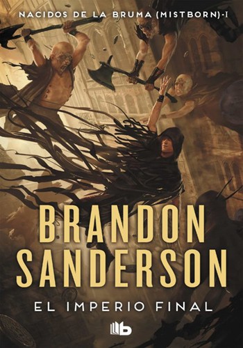 Brandon Sanderson: El imperio final (Spanish language, 2018, Ediciones B, S.A.)