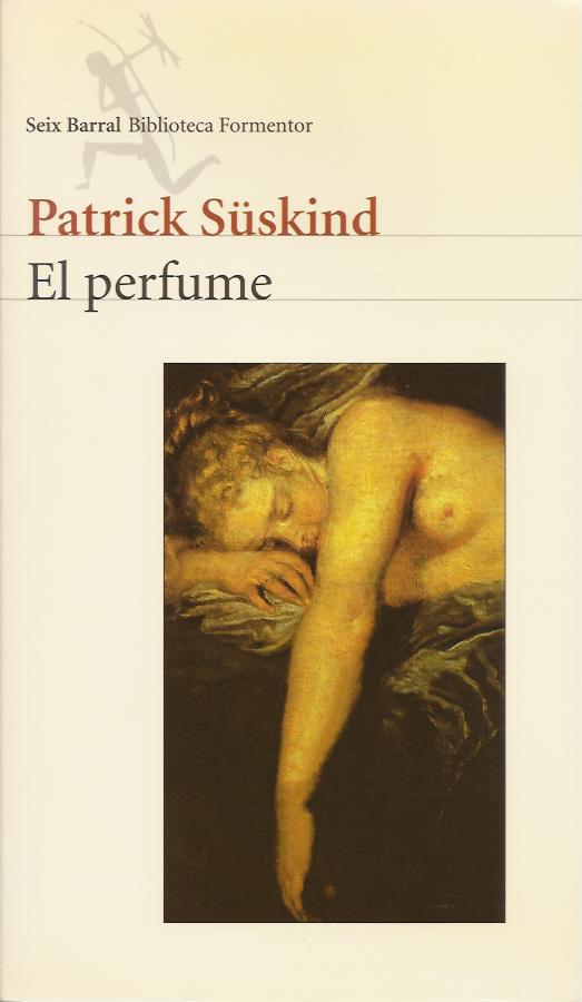 Patrick Süskind: El perfume (Paperback, Spanish language, 2003, Seix i Barral)