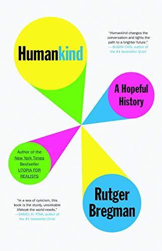 Rutger Bregman, Elizabeth Manton, Erica Moore: Humankind: A Hopeful History (Hardcover, 2020, Little, Brown and Company)