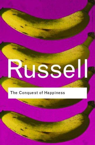 Bertrand Russell: The conquest of happiness (2006, Routledge)