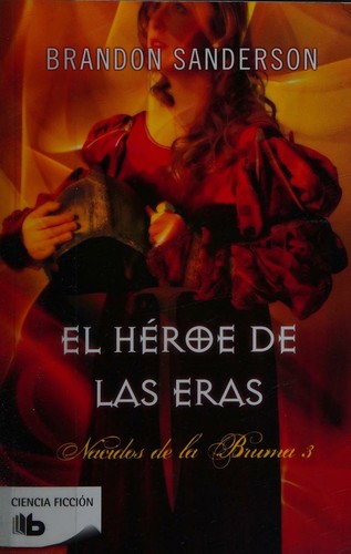 Brandon Sanderson: El héroe de las eras (Paperback, Spanish language, 2013, B de Bolsillo)