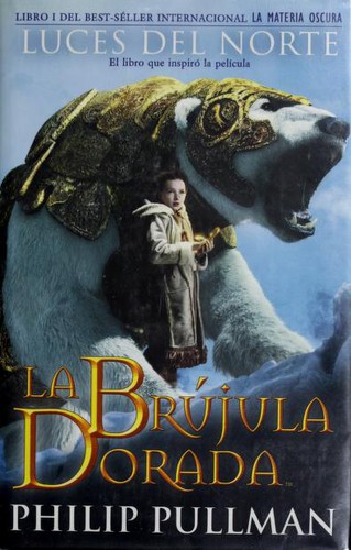 Philip Pullman: Luces del Norte (Hardcover, Spanish language, 2007, Ediciones B, S.A.)