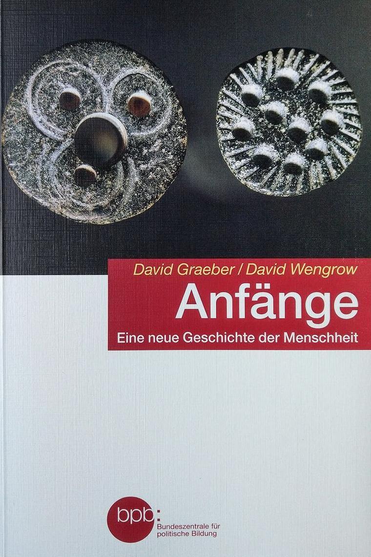 David Wengrow, David Graeber: Anfänge (German language, 2022, Federal Agency for Civic Education)