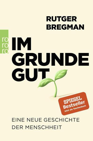 Rutger Bregman: Im Grunde gut (Paperback, German language, 2021, Rowohlt)