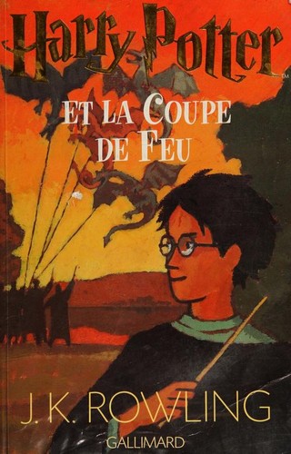 J.K. Rowling: Harry Potter et la Coupe de Feu (Paperback, French language, 2000, Gallimard)