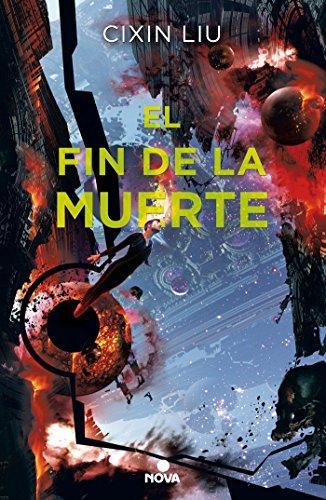 劉慈欣: El fin de la muerte (Trilogía de los Tres Cuerpos, #3) (Paperback, Spanish language, 2018, Nova)