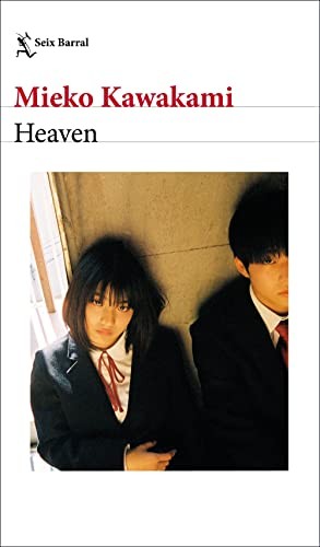 Mieko Kawakami, Lourdes Porta Fuentes: Heaven (Paperback, Seix Barral)