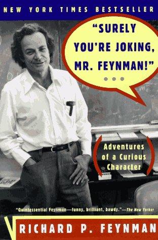 Richard P. Feynman, Ralph Leighton: Surely You're Joking, Mr. Feynman! (Adventures of a Curious Character) (W. W. Norton & Company)