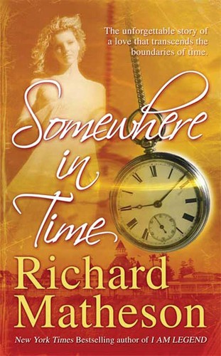 Richard Matheson: Somewhere in time (2008, Tor)