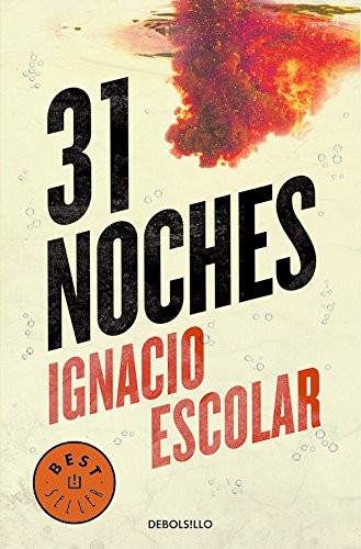 Ignacio Escolar: 31 noches (Paperback, Debolsillo, DEBOLSILLO)