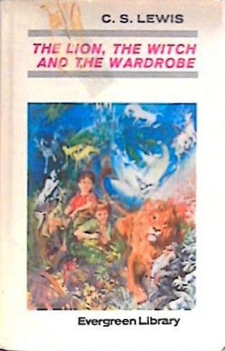 C. S. Lewis, Hiawyn Oram, Tudor Humphries: The Lion, the Witch and the Wardrobe (Hardcover, 1969, Collins)