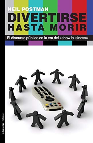 Neil Postman: Divertirse hasta morir (Paperback, Ediciones La Tempestad)