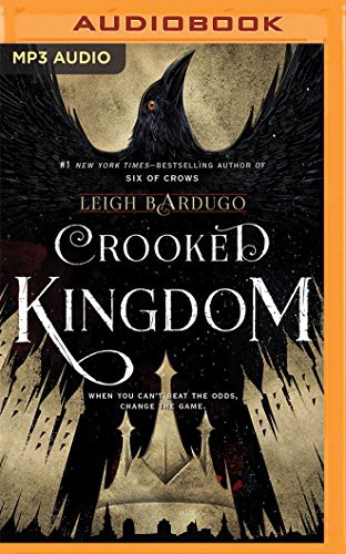 Leigh Bardugo, Peter Ganim, Lauren Fortgang, Elizabeth Evans, Jay Snyder, Brandon Rubin, Roger Clark, Fred Berman, Kevin T. Collins: Crooked Kingdom (AudiobookFormat, 2016, Audible Studios on Brilliance Audio, Audible Studios on Brilliance)