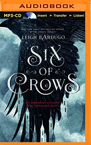 Leigh Bardugo, Lauren Fortgang, Elizabeth Evans, Jay Snyder, Brandon Rubin, David LeDoux, Tristan Morris, Clark, Roger: Six of Crows (AudiobookFormat, 2015, Audible Studios on Brilliance Audio)