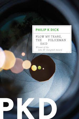 Philip Dick: Flow My Tears, the Policeman Said