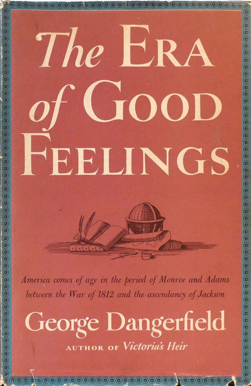 George Dangerfield: The Era of Good Feelings (Hardcover, 1952, Harcourt Brace)