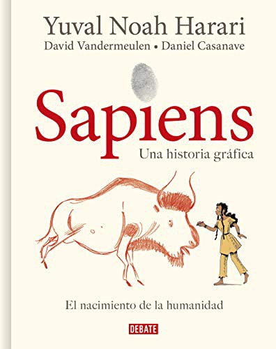 Yuval Noah Harari, Daniel Casanave, David Vandermeulen: Sapiens, Una historia gráfica (Hardcover, Spanish language, Debate)