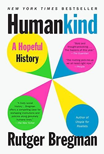 Rutger Bregman, Elizabeth Manton, Erica Moore: Humankind : A Hopeful History (Paperback, 2021, Little, Brown and Company)