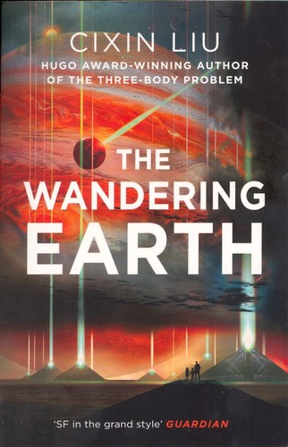 劉慈欣: The Wandering Earth (Paperback, 2017, Head of Zeus Ltd)