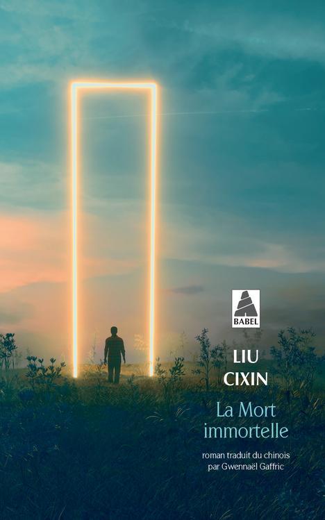 劉慈欣, Gwennaël Gaffric: La mort immortelle (Paperback, French language, 2021, Actes Sud)