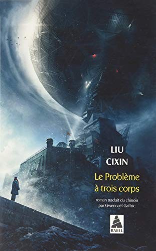 劉慈欣: Le problème à trois corps (Paperback, French language, 2018, Actes Sud)
