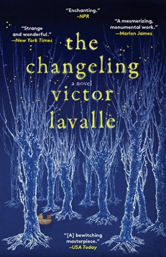 Victor LaValle: The Changeling: A Novel (2017, Spiegel & Grau)