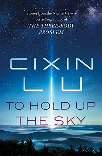 劉慈欣: To Hold Up the Sky (Paperback, 2021, Tor Books)