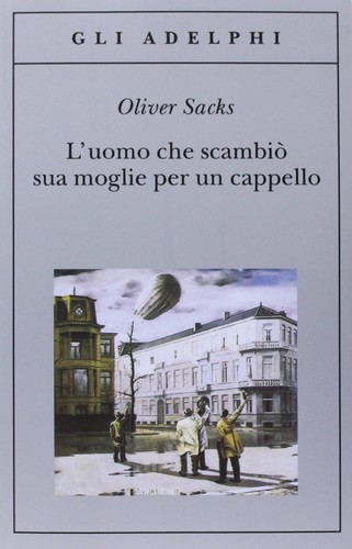 Will Self, Jonathan Davis, Oliver Sacks: L'uomo che scambiò sua moglie per un cappello (EBook, Italian language, 2013, Adelphi)