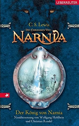 C. S. Lewis, Hiawyn Oram, Tudor Humphries: Der König von Narnia (German language, Ueberreuter)